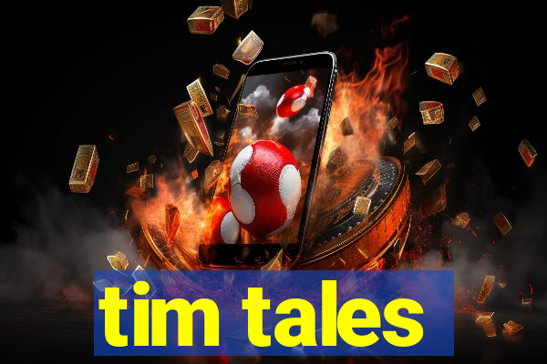 tim tales